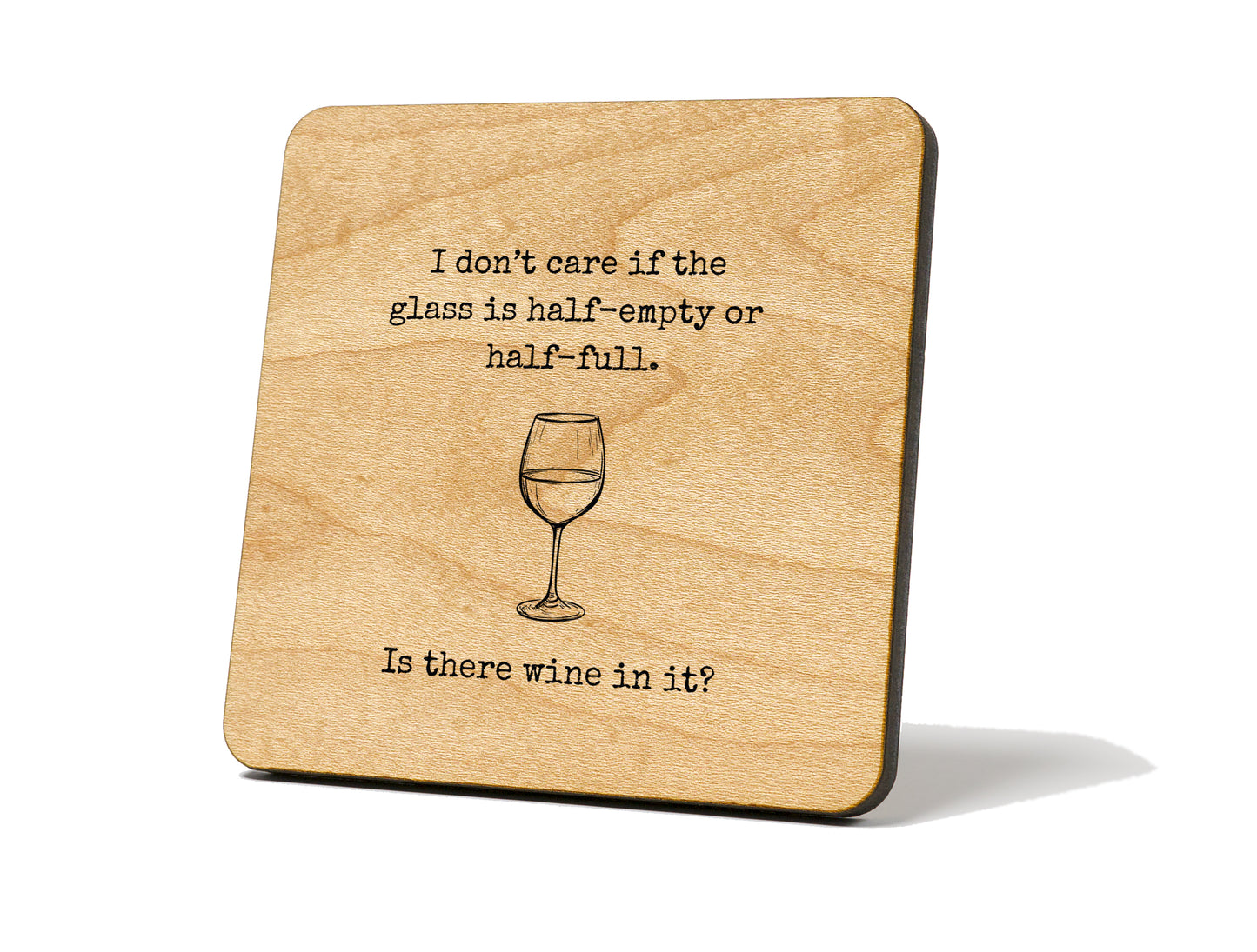 “I Don’t Care If the Glass is...” Coaster Magnet