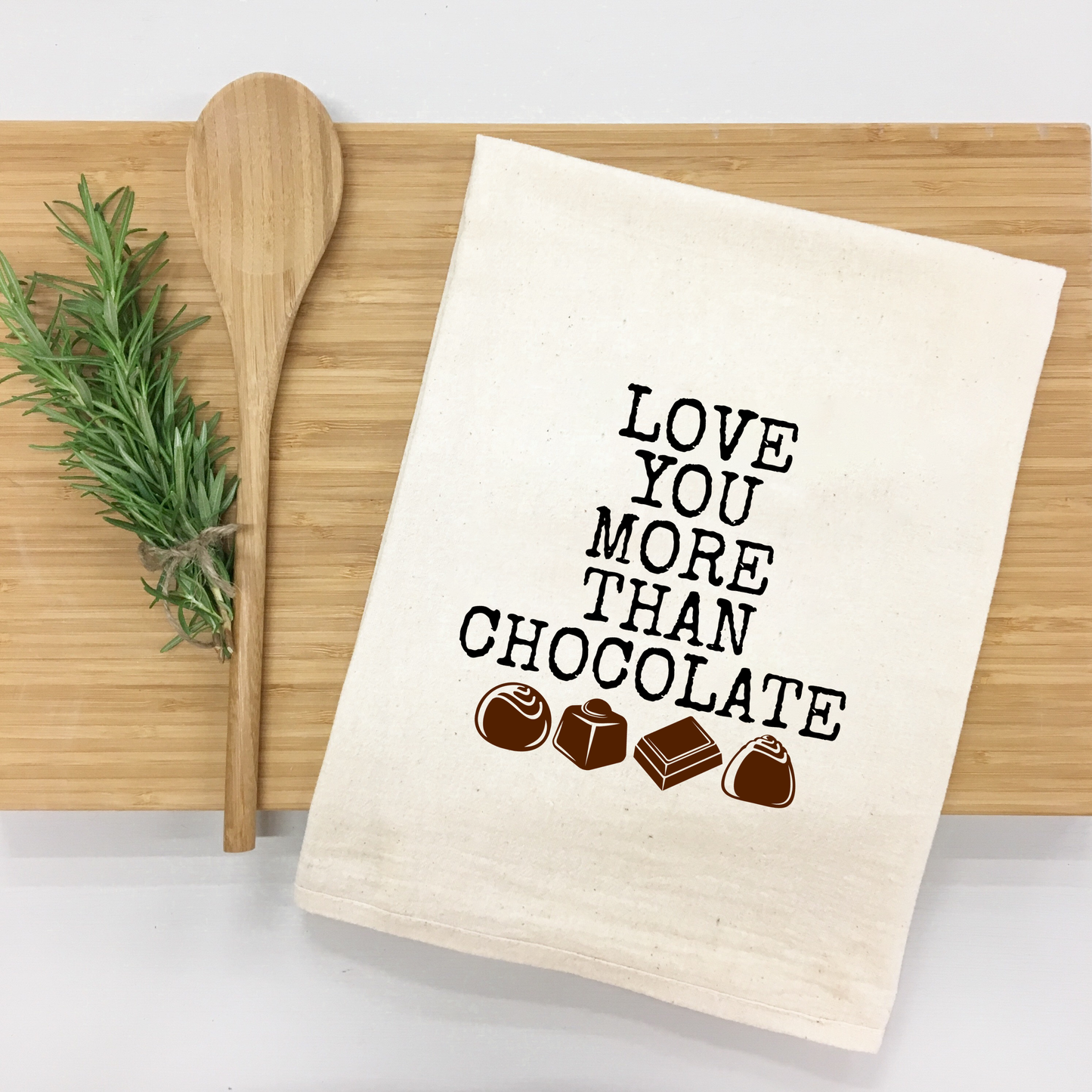 "I Love You More than Chocolate" Kitchen Towel