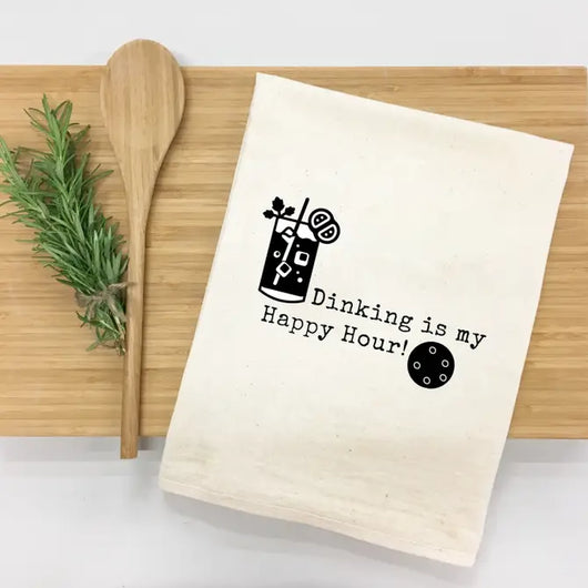 Dinking is My Happy Hour - Pickleball Themed Kitchen Towel
