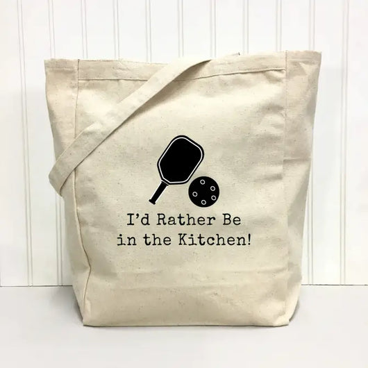 I'd Rather Be in the Kitchen - Pickleball Themed Tote Bag