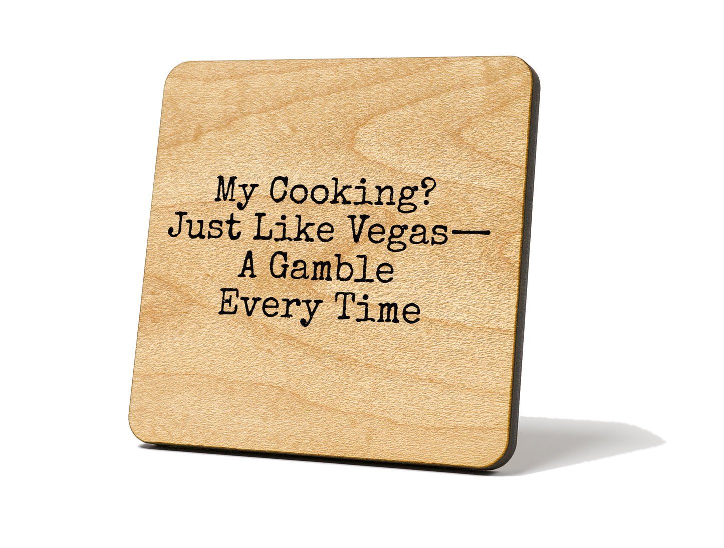 “My Cooking? Just Like Vegas..." – Coaster Magnet