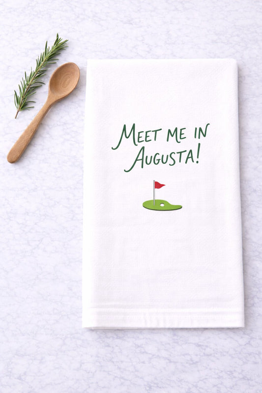 Meet Me In Augusta - Masters-Golf-Themed Kitchen Towel