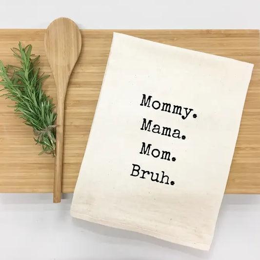 "Mommy, Mama, Mom, Bruh" Kitchen Towel