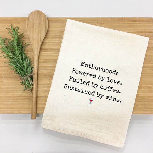 "Motherhood: Powered by Love and Sustained by Wine" Kitchen Towel