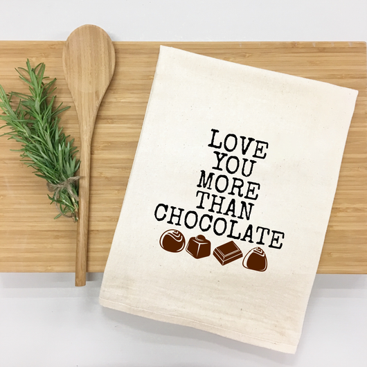 I Love You More than Chocolate Kitchen Towel