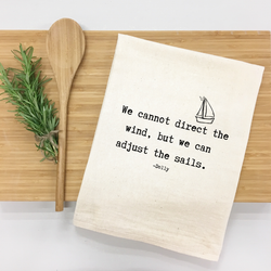 We cannot direct the wind, but we can adjust the sails.