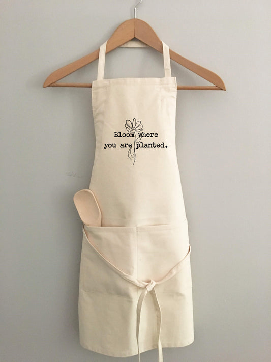 "Bloom where you are planted" Apron