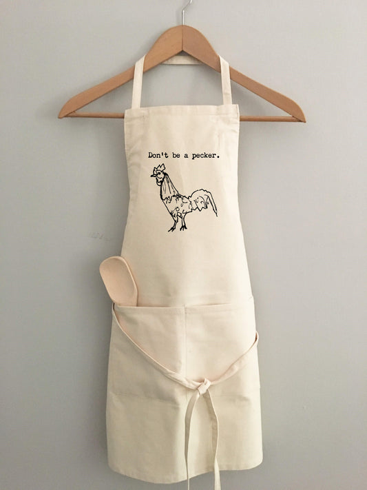 "Don't Be A Pecker" Apron