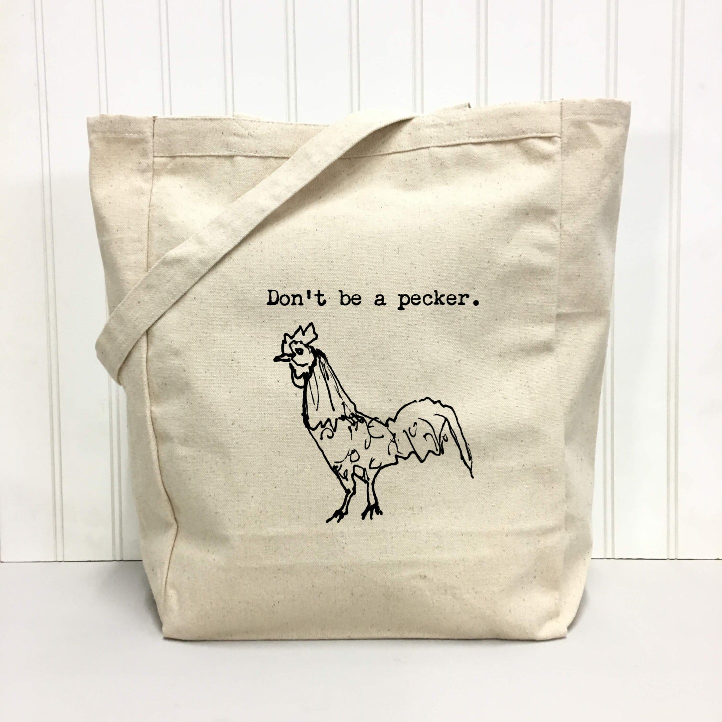 "Don't Be A Pecker" Tote Bag