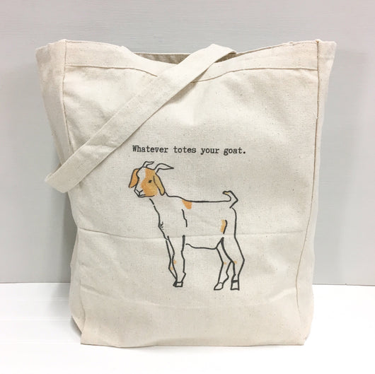 "Whatever totes your goat." Tote Bag