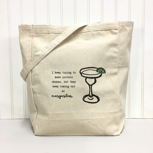 "I keep trying to make protein shakes, but they keep coming out as margaritas." Tote Bag
